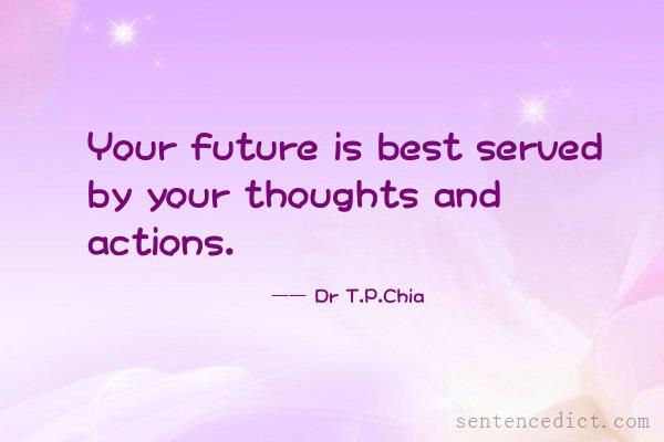Good sentence's beautiful picture_Your future is best served by your thoughts and actions.