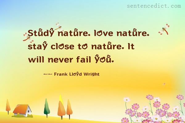Good sentence's beautiful picture_Study nature, love nature, stay close to nature. It will never fail you.