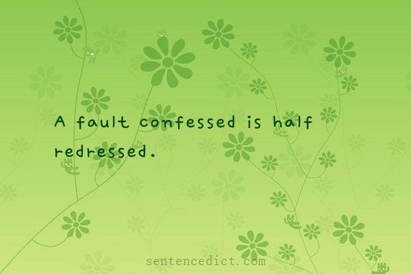 Good sentence's beautiful picture_A fault confessed is half redressed.