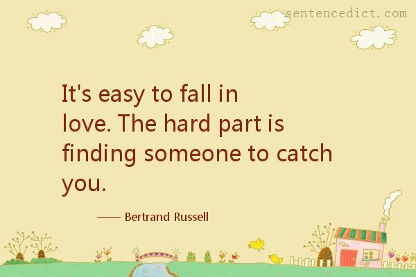 Good sentence's beautiful picture_It's easy to fall in love. The hard part is finding someone to catch you.