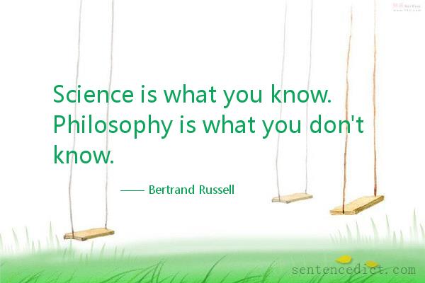 Good sentence's beautiful picture_Science is what you know. Philosophy is what you don't know.