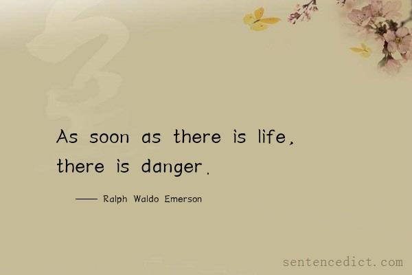 Good sentence's beautiful picture_As soon as there is life, there is danger.