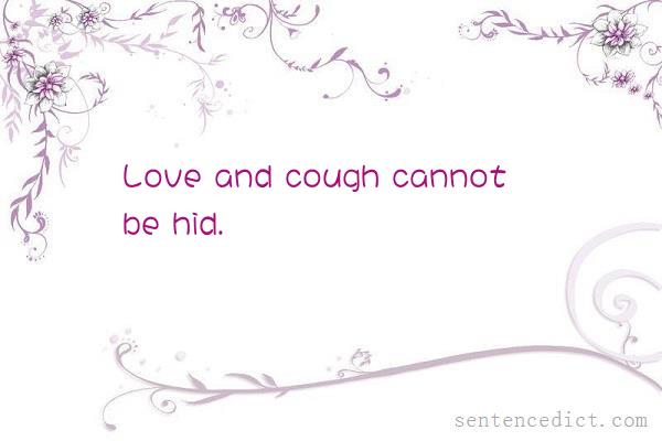 Good sentence's beautiful picture_Love and cough cannot be hid.