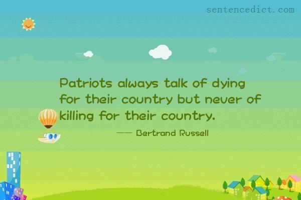 Good sentence's beautiful picture_Patriots always talk of dying for their country but never of killing for their country.