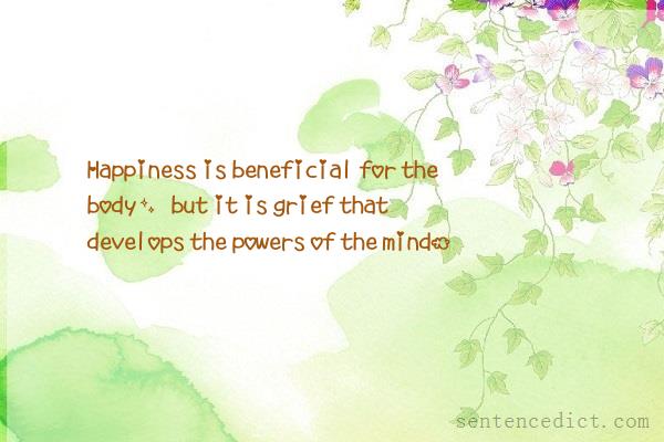 Good sentence's beautiful picture_Happiness is beneficial for the body, but it is grief that develops the powers of the mind.
