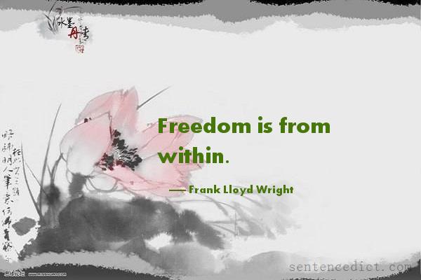 Good sentence's beautiful picture_Freedom is from within.