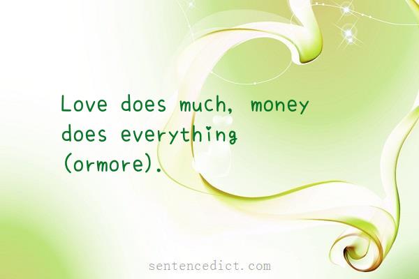 Good sentence's beautiful picture_Love does much, money does everything (ormore).