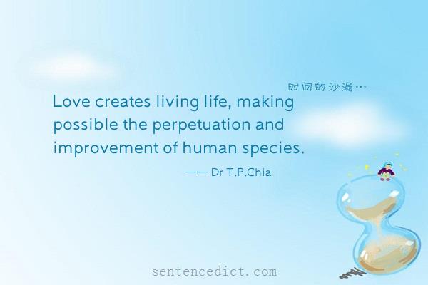 Good sentence's beautiful picture_Love creates living life, making possible the perpetuation and improvement of human species.