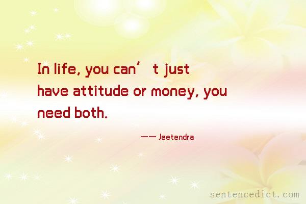 Good sentence's beautiful picture_In life, you can’t just have attitude or money, you need both.