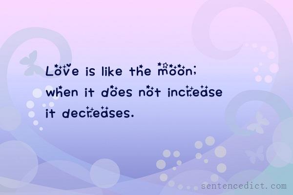Good sentence's beautiful picture_Love is like the moon; when it does not increase it decreases.