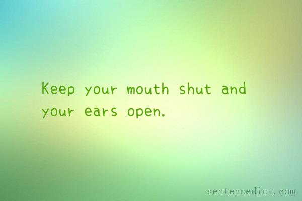Good sentence's beautiful picture_Keep your mouth shut and your ears open.
