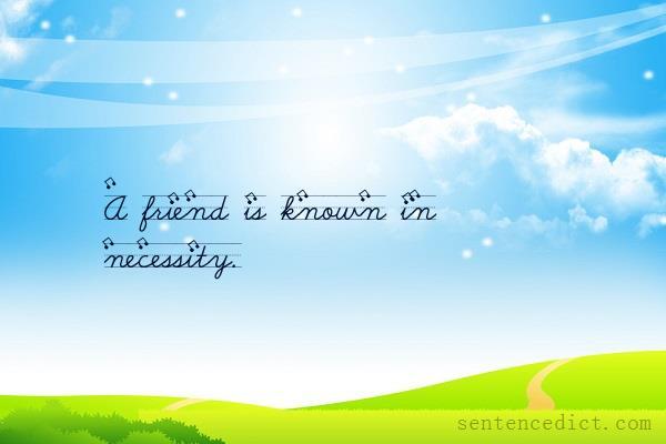 Good sentence's beautiful picture_A friend is known in necessity.