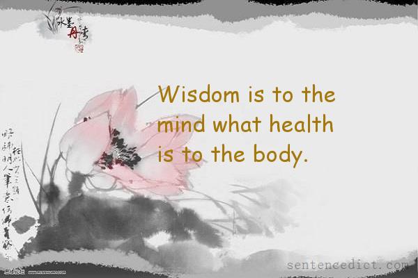 Good sentence's beautiful picture_Wisdom is to the mind what health is to the body.