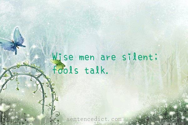 Good sentence's beautiful picture_Wise men are silent; fools talk.