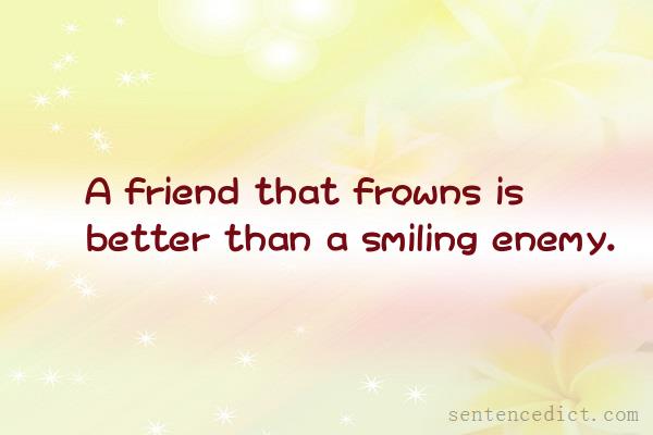 Good sentence's beautiful picture_A friend that frowns is better than a smiling enemy.