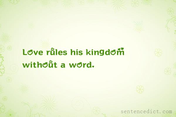 Good sentence's beautiful picture_Love rules his kingdom without a word.