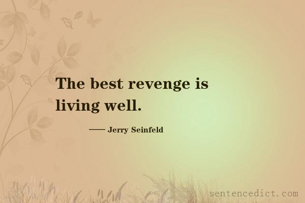 Good sentence's beautiful picture_The best revenge is living well.
