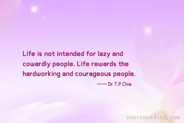 Good sentence's beautiful picture_Life is not intended for lazy and cowardly people. Life rewards the hardworking and courageous people.