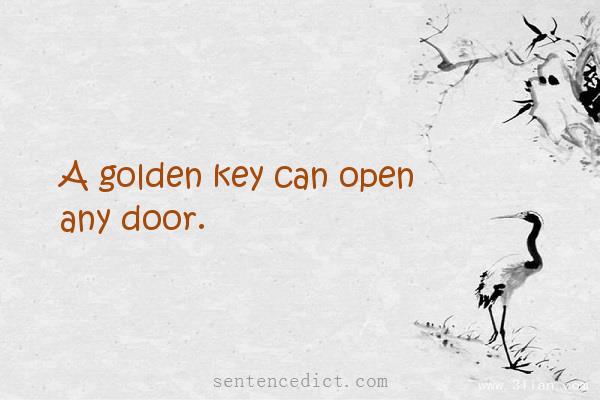 Good sentence's beautiful picture_A golden key can open any door.