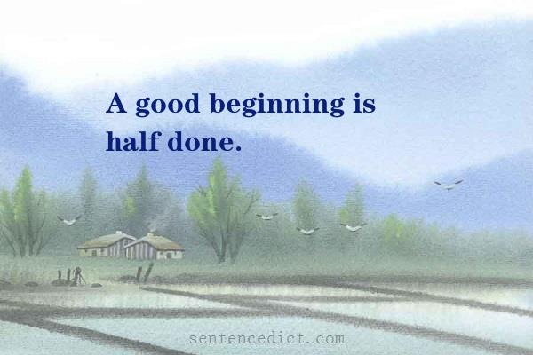 Good sentence's beautiful picture_A good beginning is half done.