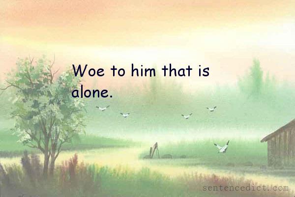 Good sentence's beautiful picture_Woe to him that is alone.