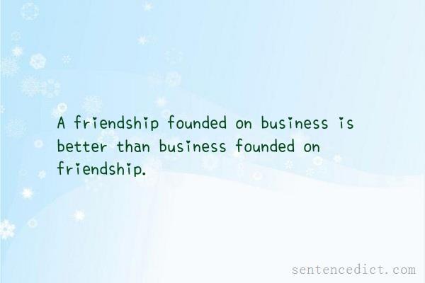 Good sentence's beautiful picture_A friendship founded on business is better than business founded on friendship.