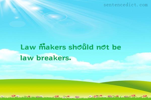 Good sentence's beautiful picture_Law makers should not be law breakers.
