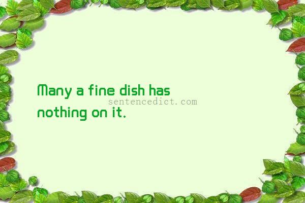 Good sentence's beautiful picture_Many a fine dish has nothing on it.