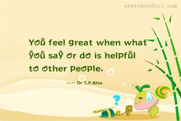 Good sentence's beautiful picture_You feel great when what you say or do is helpful to other people.