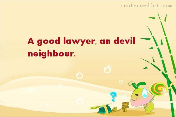 Good sentence's beautiful picture_A good lawyer, an devil neighbour.