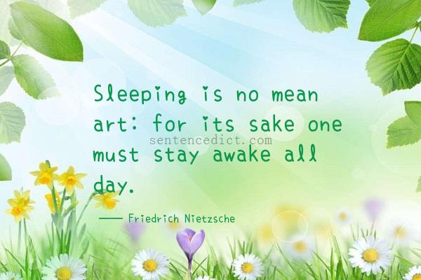 Good sentence's beautiful picture_Sleeping is no mean art: for its sake one must stay awake all day.