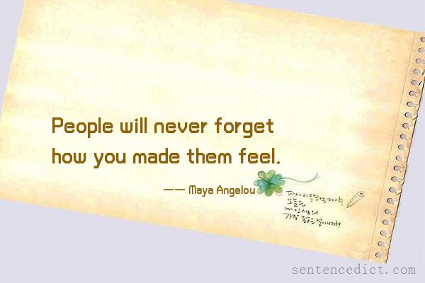 Good sentence's beautiful picture_People will never forget how you made them feel.