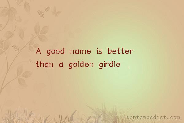 Good sentence's beautiful picture_A good name is better than a golden girdle .