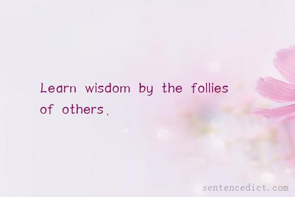 Good sentence's beautiful picture_Learn wisdom by the follies of others.