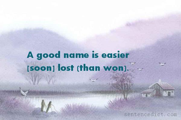 Good sentence's beautiful picture_A good name is easier [soon] lost (than won).