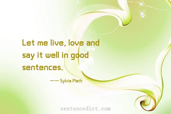 Good sentence's beautiful picture_Let me live, love and say it well in good sentences.