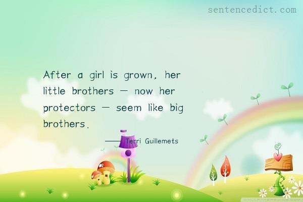 Good sentence's beautiful picture_After a girl is grown, her little brothers - now her protectors - seem like big brothers.