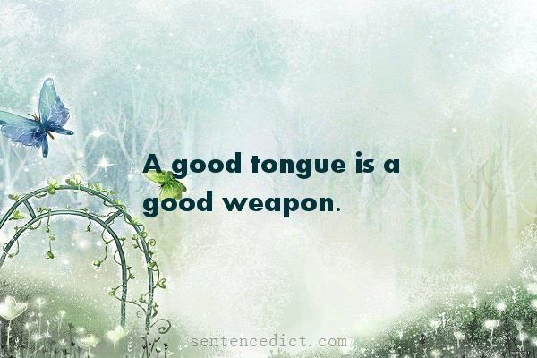 Good sentence's beautiful picture_A good tongue is a good weapon.