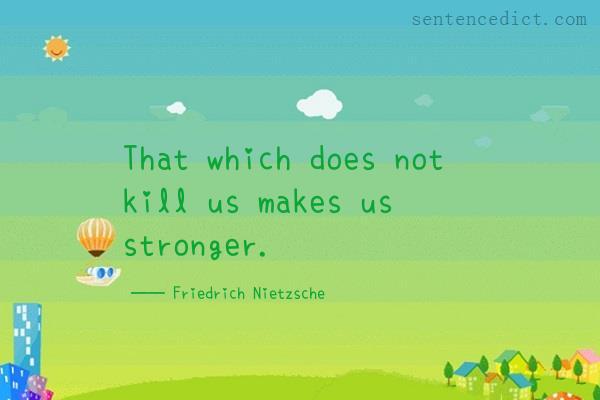 Good sentence's beautiful picture_That which does not kill us makes us stronger.