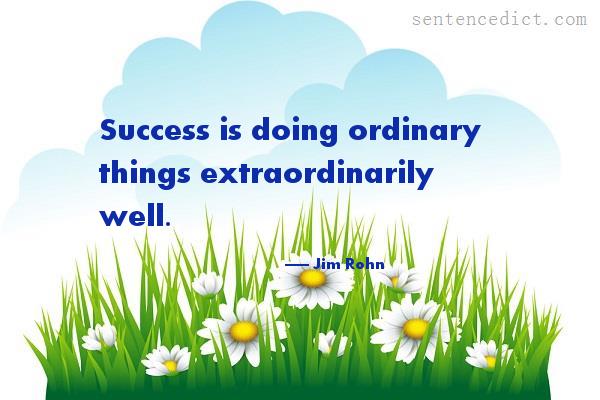 Good sentence's beautiful picture_Success is doing ordinary things extraordinarily well.