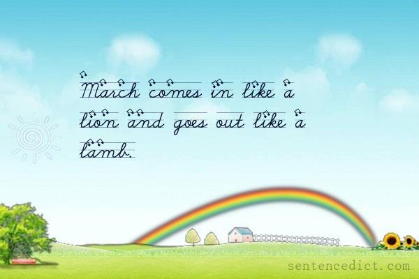 Good sentence's beautiful picture_March comes in like a lion and goes out like a lamb.