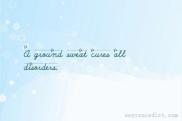 Good sentence's beautiful picture_A ground sweat cures all disorders.
