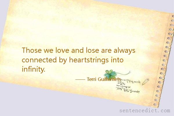 Good sentence's beautiful picture_Those we love and lose are always connected by heartstrings into infinity.