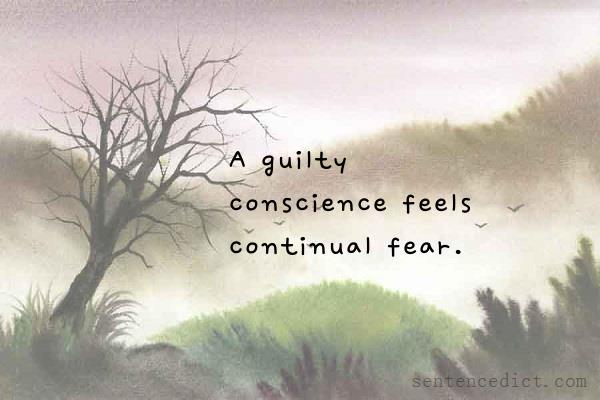 Good sentence's beautiful picture_A guilty conscience feels continual fear.
