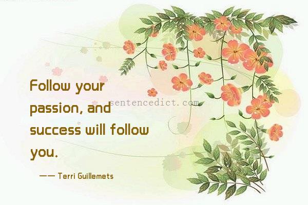 Good sentence's beautiful picture_Follow your passion, and success will follow you.