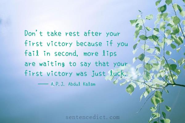 Good sentence's beautiful picture_Don't take rest after your first victory because if you fail in second, more lips are waiting to say that your first victory was just luck.