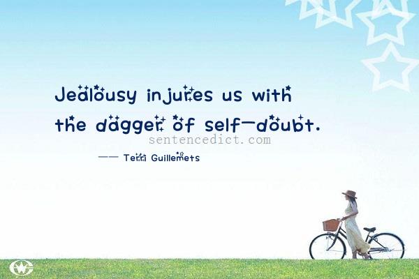 Good sentence's beautiful picture_Jealousy injures us with the dagger of self-doubt.