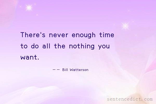 Good sentence's beautiful picture_There's never enough time to do all the nothing you want.