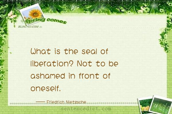 Good sentence's beautiful picture_What is the seal of liberation? Not to be ashamed in front of oneself.