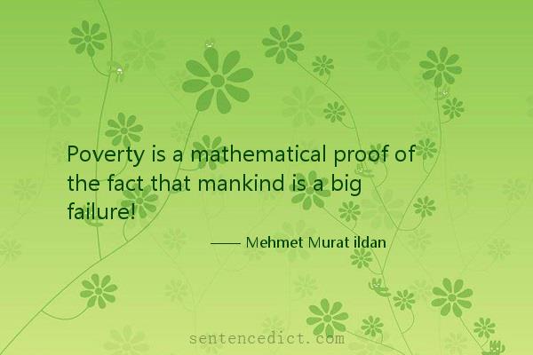 Good sentence's beautiful picture_Poverty is a mathematical proof of the fact that mankind is a big failure!
